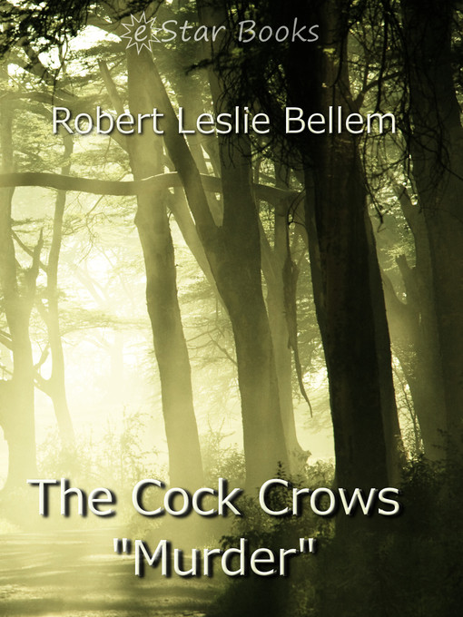 Title details for The Cock Crows "Murder" by Robert Leslie Bellem - Available